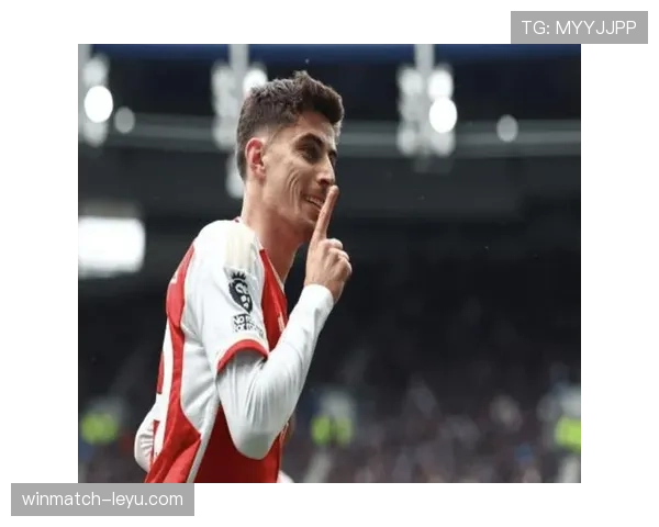 哈弗茨闪耀进攻端,助球队再夺胜利 哈弗茨闪耀进攻端,助球队再夺胜利